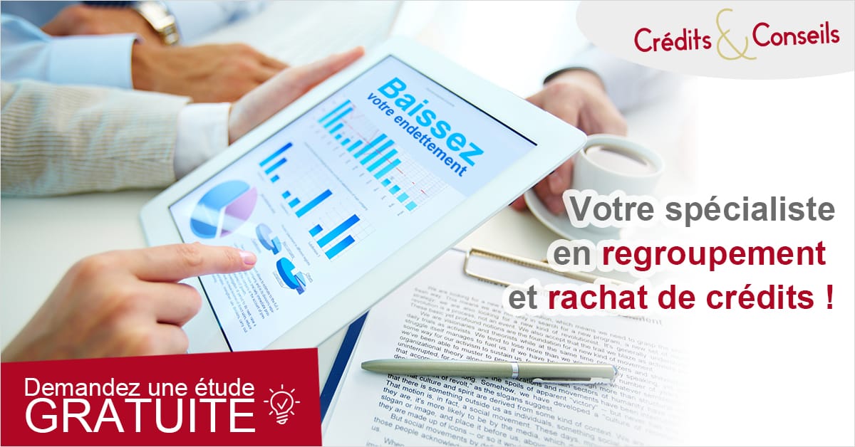 Réussir son rachat de crédit - Crédits et Conseils